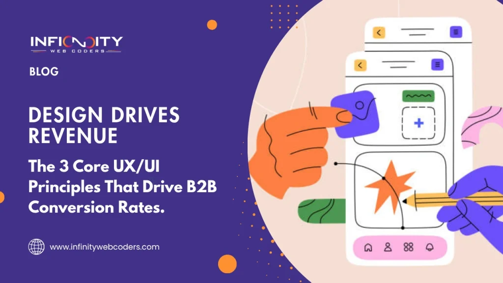 The 3 Core UX/UI Principles That Drive B2B Conversion Rates.