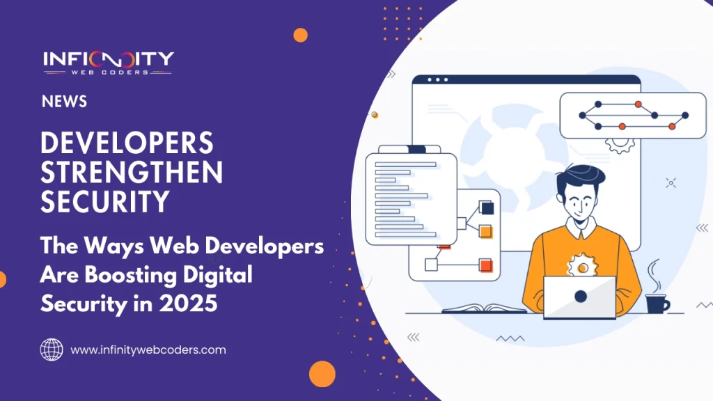 The Ways Web Developers Are Boosting Digital Security in 2025
