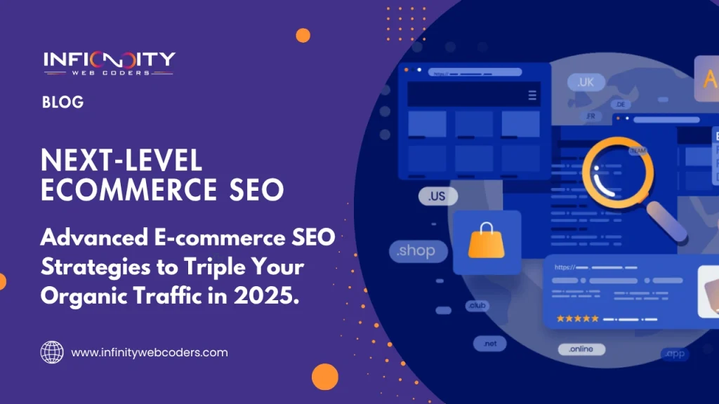 Advanced E-commerce SEO Strategies to Triple Your Organic Traffic in 2025.