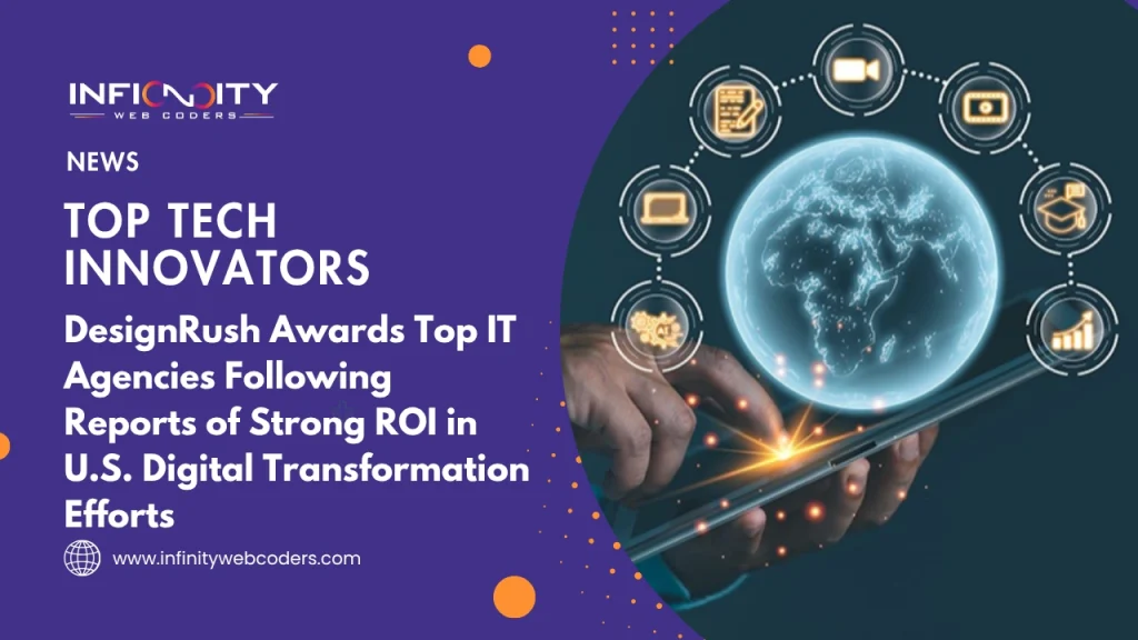 DesignRush Awards Top IT Agencies Following Reports of Strong ROI in U.S. Digital Transformation Efforts