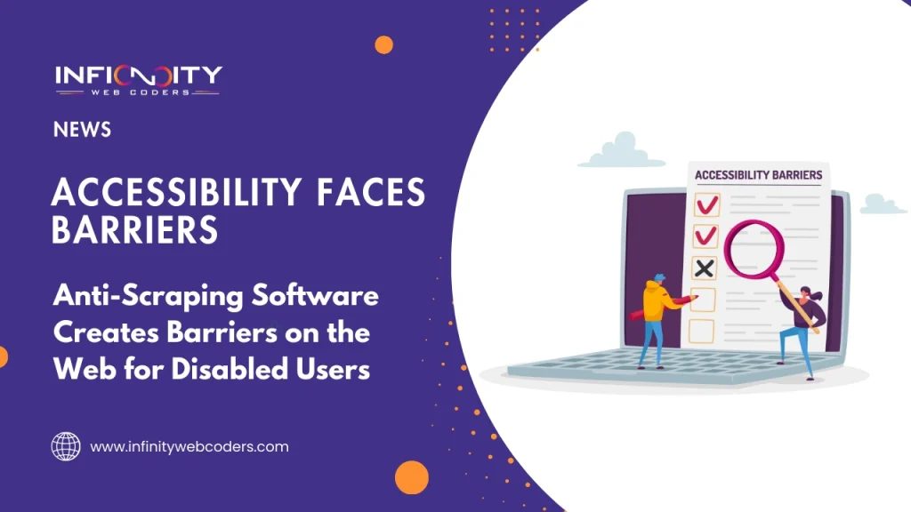 Anti-Scraping Software Creates Barriers on the Web for Disabled Users
