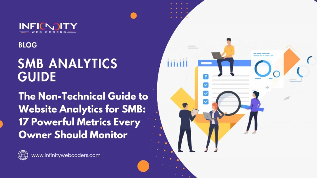 The Non-Technical Guide to Website Analytics for SMB: 17 Powerful Metrics Every Owner Should Monitor