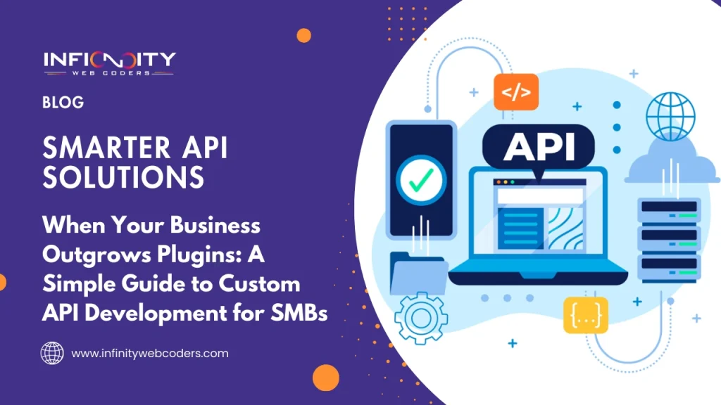 When Your Business Outgrows Plugins: A Simple Guide to Custom API Development for SMBs