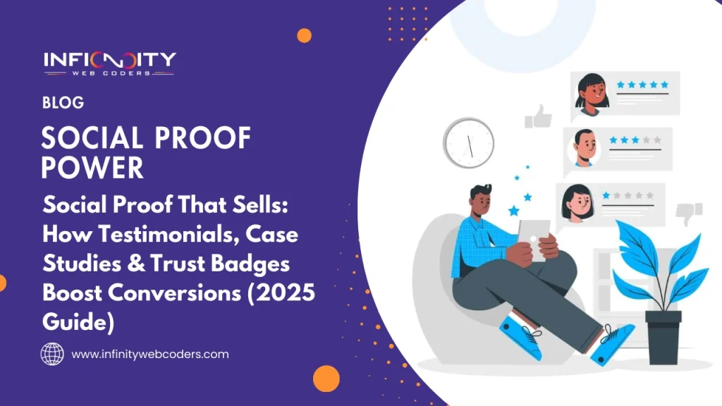 Social Proof That Sells: How Testimonials, Case Studies & Trust Badges Boost Conversions (2025 Guide)