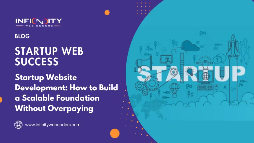 Startup Website Development: How to Build a Scalable Foundation Without Overpaying