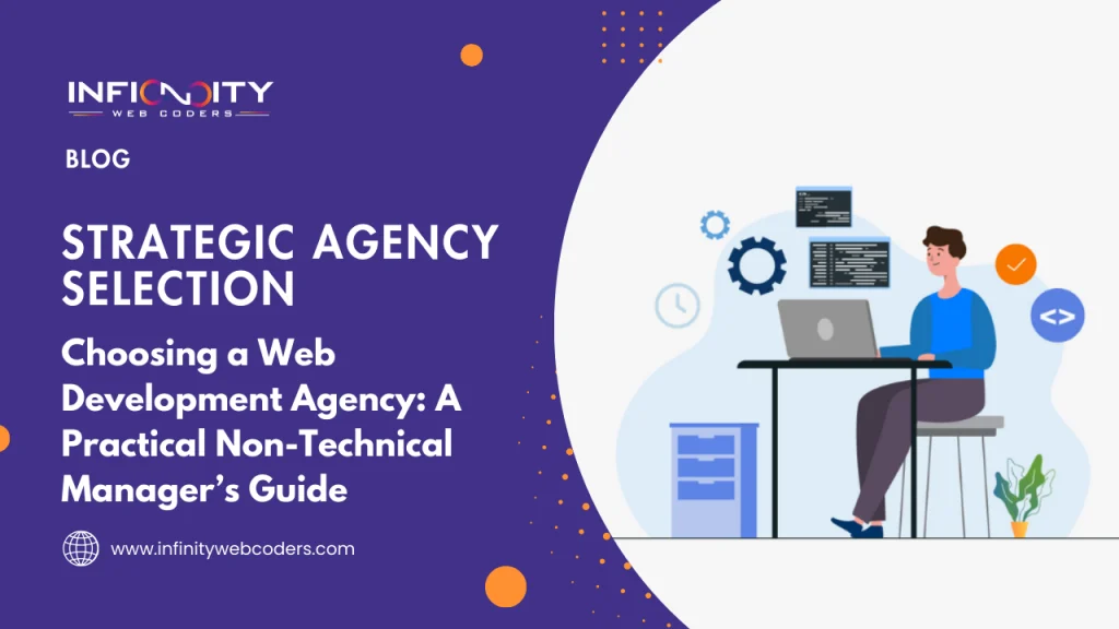 Choosing a Web Development Agency: A Practical Non-Technical Manager’s Guide