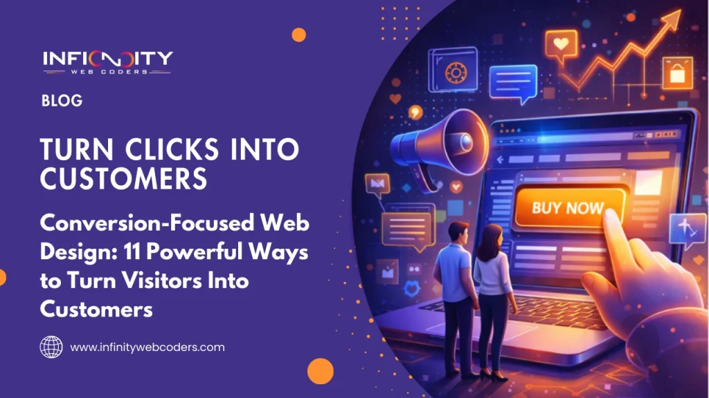 Conversion-Focused Web Design: 11 Powerful Ways to Turn Visitors Into Customers