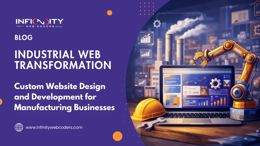 Custom Website Design and Development for Manufacturing Businesses