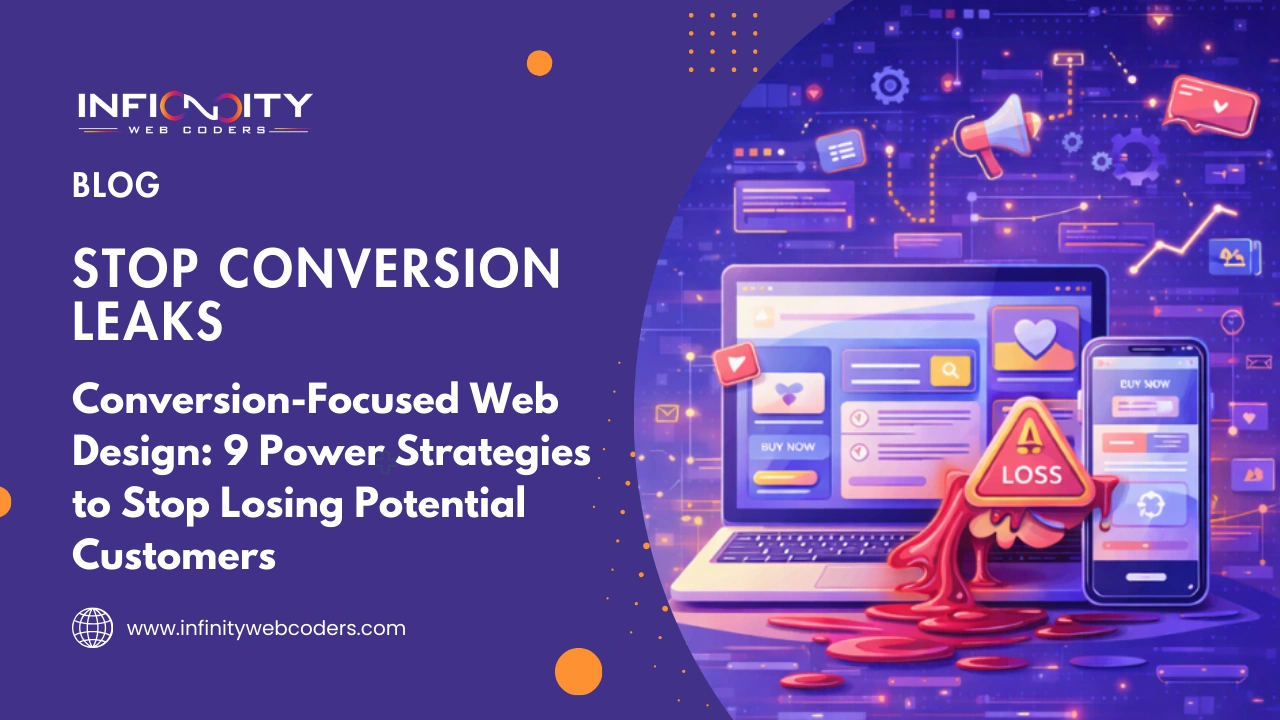 Conversion-Focused Web Design: 9 Power Strategies to Stop Losing Potential Customers