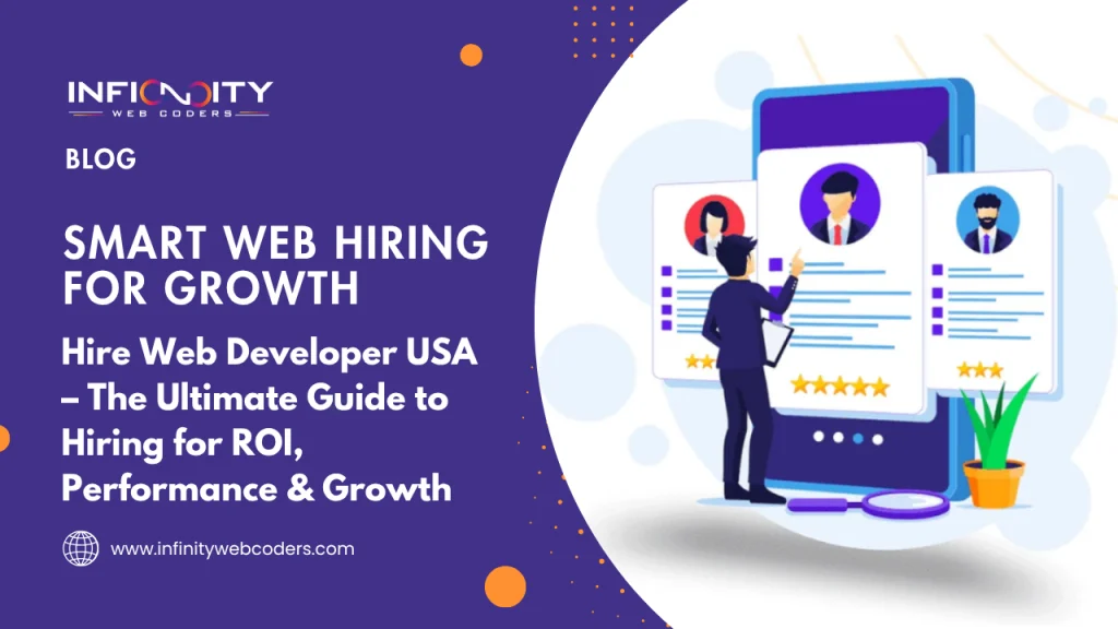 Hire Web Developer USA – The Ultimate Guide to Hiring for ROI, Performance & Growth